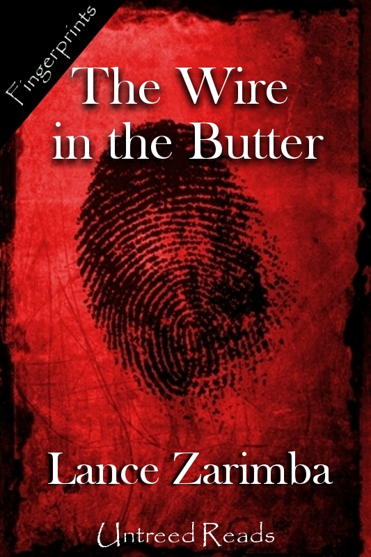 Title details for The Wire in the Butter by Lance Zarimba - Available